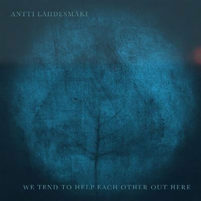 CD Shop - ANTTI LAHDESMAKI WE TEND TO HELP EACH O...