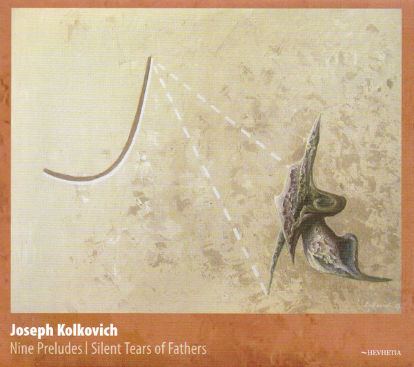 CD Shop - KOLKOVICH JOSEPH NINE PRELUDES/SILENT TEARS OF FATHERS