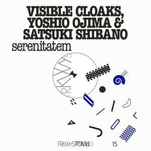 CD Shop - VISIBLE CLOAKS & YOSHIO OJIMA & SATSUKI SHIBANO SERENITATEM (FRKWYS VO...