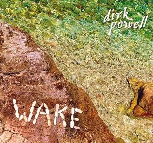 CD Shop - DIRK POWELL WAKE