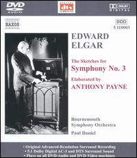 CD Shop - SIR EDWARD ELGAR,ANTHONY PAYNE,BOURNEMOUTH SYMPHONY ORCHESTRA,PAUL DANIEL THE SKETCHES FOR SYMPHONY NO. 3, ELABORATED BY ANTHONY PAYNE