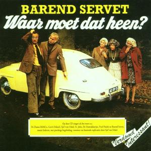 CD Shop - BAREND SERVET WAAR MOET DAT HEEN