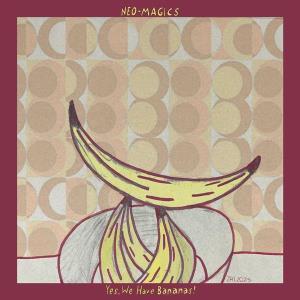 CD Shop - NEO-MAGICS YES! WE HAVE BANANAS