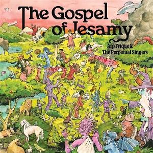 CD Shop - ARP FRIQUE,THE PERPETUAL SINGERS GOSPEL OF JESAMY