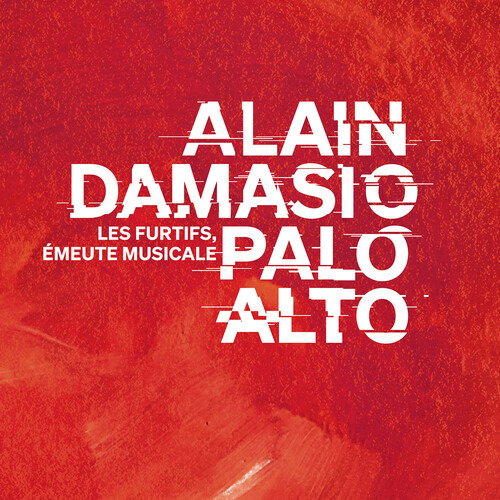 CD Shop - ALAIN DAMASIO,PALO ALTO LES FURTIFS EMEUTE MUS...