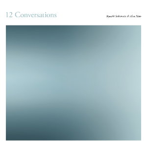 CD Shop - ALVA & RYUICHI SAKAMOTO NOTO 12 CONVERSATIONS