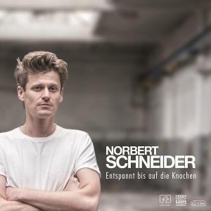 CD Shop - NORBERT SCHNEIDER ENTSPANNT BIS AUF DIE KNOCHEN