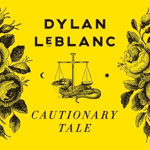 CD Shop - DYLAN LEBLANC CAUTIONARY TALE