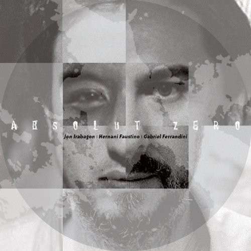 CD Shop - JON IRABAGON ABSOLUTE ZERO