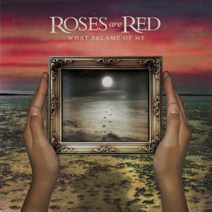 CD Shop - ROSES ARE RED WHAT BECAME OF ME