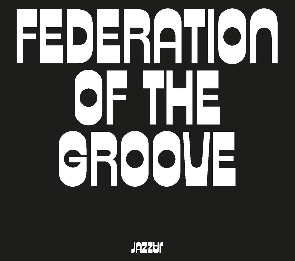CD Shop - FEDERATION OF THE GROOVE FEDERATION OF THE GROOVE