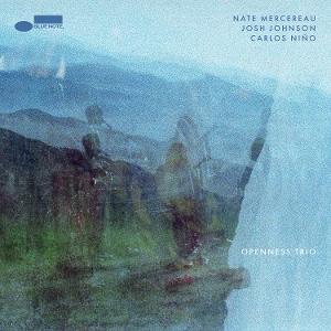 CD Shop - NATE MERCEREAU,JOSH JOHNSON,CARLOS NINO OPENNESS TRIO