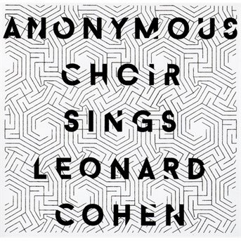 CD Shop - ANONYMOUS CHOIR SINGS LEONARD COHEN