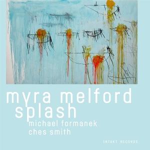 CD Shop - MYRA MELFORD,MICHAEL FORMANEK,CHES SMITH SPLASH