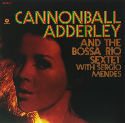 CD Shop - CANNONBALL ADDERLEY,SéRGIO MENDES AND THE BOSSA RIO SEXTET