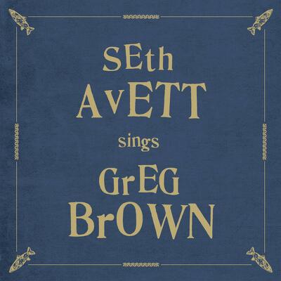 CD Shop - SETH AVETT SINGS GREG BROWN