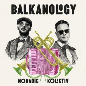 CD Shop - NOMADIC KOLECTIV BALKANOLOGY