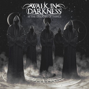 CD Shop - WALK IN DARKNESS IN THE SHADOW OF THINGS