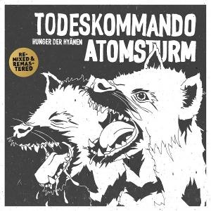 CD Shop - TODESKOMMANDO ATOMSTURM HUNGER DER HYANEN