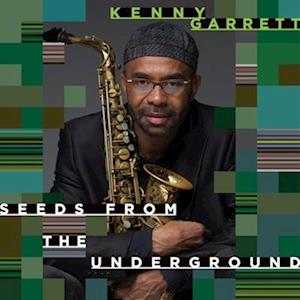 CD Shop - KENNY GARRETT SEEDS FROM THE UNDERGR...