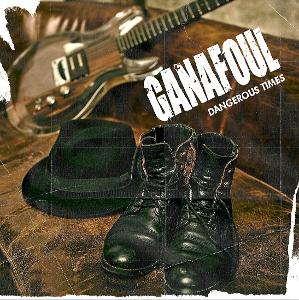CD Shop - GANAFOUL DANGEROUS TIMES