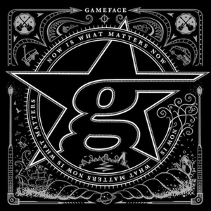 CD Shop - GAMEFACE NOW IS WHAT MATTERS NOW