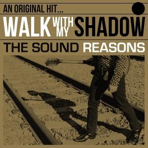 CD Shop - THE SOUND REASONS WALK WITH MY SHADOW