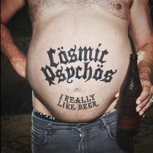 CD Shop - COSMIC PSYCHOS I REALLY LIKE BEER