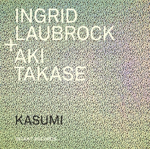 CD Shop - INGRID & AKI TAKASE LAUBROCK KASUMI