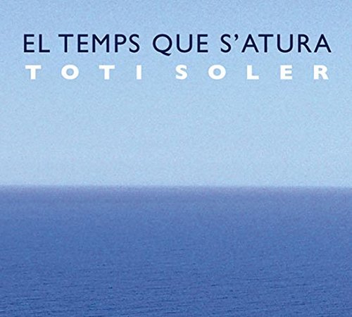 CD Shop - TOTI SOLER EL TEMPS QUE S\