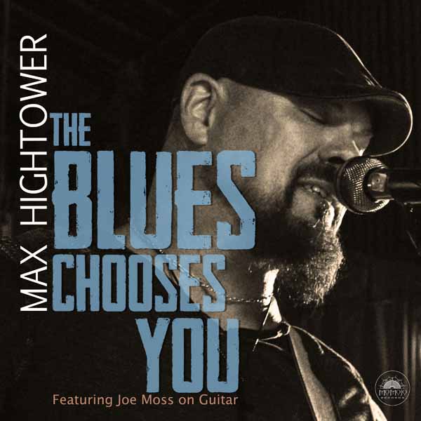 CD Shop - MAX HIGHTOWER THE BLUES CHOOSES YOU