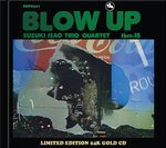 CD Shop - ISAO SUZUKI TRIO,ISAO SUZUKI QUARTET BLOW UP