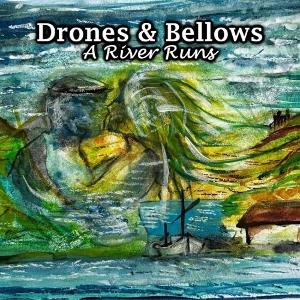 CD Shop - DRONES & BELLOWS A RIVER RUNS