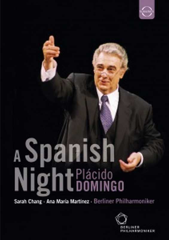 CD Shop - BERLINER PHILHARMONIKER, WALDBUHNE BERLIN EUROARTS - PLACIDO DOMINGO CONDUCTS A SPANISH NIGHT