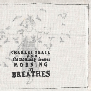 CD Shop - CHARLES FRAIL MORNING IT BREATHES