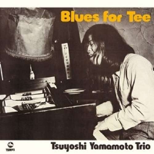 CD Shop - TSUYOSHI -TRIO- YAMAMOTO BLUES FOR TEA