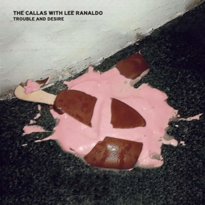 CD Shop - THE -WITH LEE RANALDO- CALLAS TROUBLE AND DESIRE