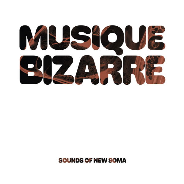 CD Shop - SOUNDS OF NEW SOMA MUSIQUE BIZARRE