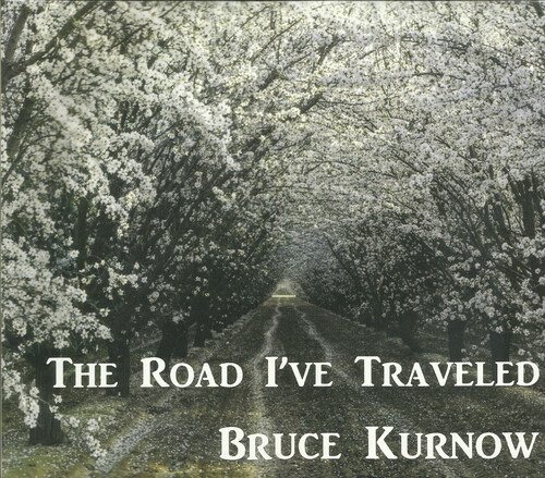 CD Shop - BRUCE KURNOW ROAD I TRAVELED