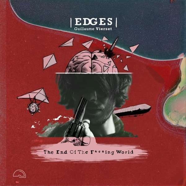 CD Shop - EDGES & GUILLAUME VIERSET END OF THE F-ING WORLD