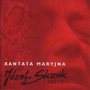 CD Shop - SKRZEK, JOZEF/ I GOSCIE KANTATA MARYJNA
