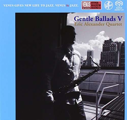 CD Shop - ERIC ALEXANDER QUARTET GENTLE BALLADS V