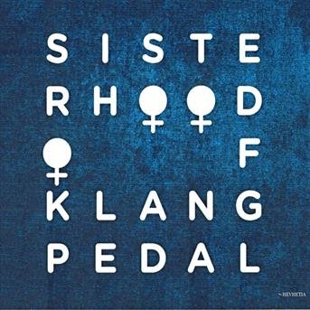 CD Shop - SISTERHOOD OF KLANGPEDAL SISTERHOOD OF KLANGPEDAL