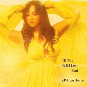 CD Shop - KP HAWTHORN TILL THE GLITTER END