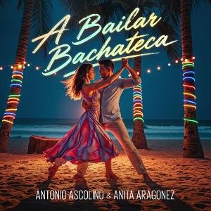 CD Shop - ANTONIO ASCOLINO,ANITA ARAGONEZ A BAILAR BACHATECA