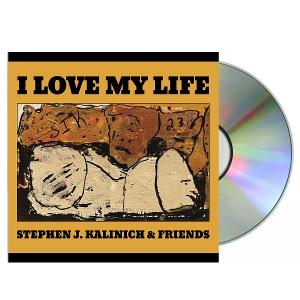 CD Shop - STEPHEN J. KALINICH & FRIENDS I LOVE MY LIFE