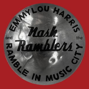 CD Shop - HARRIS, EMMYLOU AND THE NASH RAMBLERS RAMBLE IN MUSIC CITY: THE LOST CONCERT (LIVE)