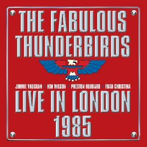CD Shop - THE FABULOUS THUNDERBIRDS LIVE FROM LONDON 1985