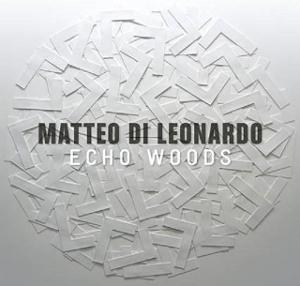 CD Shop - MATTEO DI LEONARDO ECHO WOODS