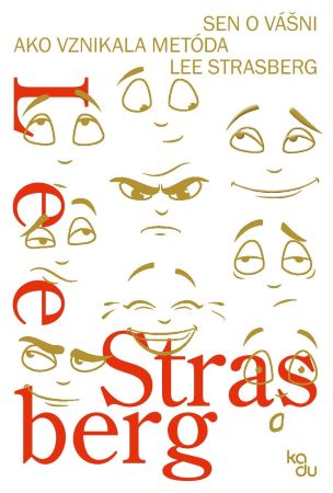CD Shop - STRASBERG LEE SEN O VASNI: AKO VZNIKALA METODA